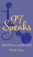 97 Speaks: Lessons from the Decades 0997977485 Book Cover