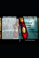 Resurrected! Shoes of Peace and a Little Screaming B0FCDLJS56 Book Cover