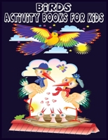 Activity Books Birds For Kids: 90 Pages Kids Coloring Book.Exclusive Birds Activity Books for Kids B087SHCBRW Book Cover