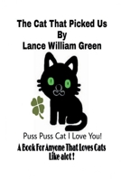 The Cat That Picked Us By Lance William Green 1257986902 Book Cover