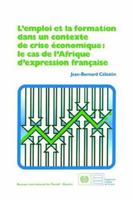 L'Emploi Et La Formation Dans Un Contexte de Crise Economique: Le Cas de L'Afrique D'Expression Francaise 922206528X Book Cover