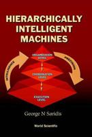 Hierarchically Intelligent Machines 9810247907 Book Cover