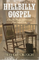 Hillbilly Gospel: A boy, His Daddy, and the Land That Raised Them B0FX3L3GDT Book Cover