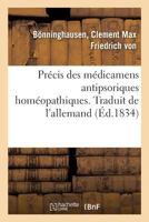 Précis des médicamens antipsoriques homéopathiques. Traduit de l'allemand 2329139667 Book Cover