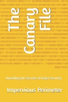 The Canary File: Unveiling the Secrets of Data Security B0DPM8QKNT Book Cover
