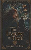The Tearing of Time (The Chronicles of Eydenia) B0CJN3M1J7 Book Cover