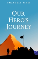 Our Hero's Journey B0CDNC2LTJ Book Cover