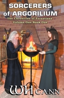 Sorcerers of Argorilium (The Chronicles of Ferantiana) B0CJDHFS5L Book Cover