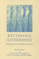 Becoming Otherwise: Enhancing Critical Reading Perspectives 0867096098 Book Cover