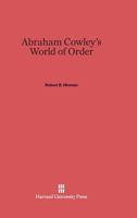 Abraham Cowley's World of Order 0674187482 Book Cover