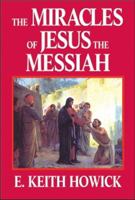 The Miracles of Jesus the Messiah 0884945405 Book Cover