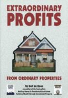 Extraordinary Profits From Ordinary Properties 0473048663 Book Cover