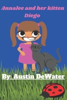Annalee and her kitten Diego B08ZQ7NC86 Book Cover