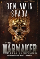 The Warmaker: A Black Spear Novel B0CL7F242H Book Cover