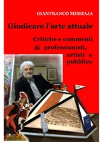 Giudicare L'Arte Attuale - Pareri Di Professionisti, Artisti 1291938605 Book Cover