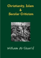 Christianity, Islam and Secular Criticism 1445780798 Book Cover