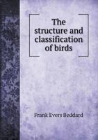 The Structure and Classification of Birds 1018485384 Book Cover
