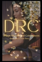 DRC: Drugs Riches and Crimewaves B0F5PRG99Y Book Cover