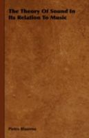 The Theory Of Sound In Its Relation To Music 1017005702 Book Cover