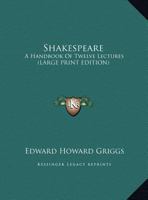 Shakespeare: A Syllabus of Twelve Lectures (Classic Reprint) 1428602216 Book Cover