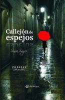Callejón de Espejos: Poesías 987390705X Book Cover