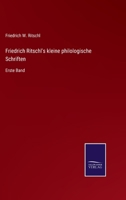 Friedrich Ritschl's kleine philologische Schriften: Erste Band null Book Cover