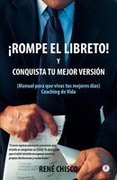 ¡Rompe el libreto! Y conquista tu mejor versión 1640865934 Book Cover