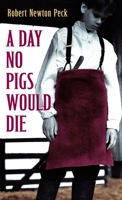 A Day No Pigs Would Die 0394482352 Book Cover