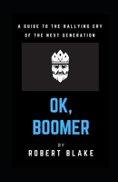 Ok, Boomer: A Guide to the Rallying Cry of the Next Generation 171022875X Book Cover