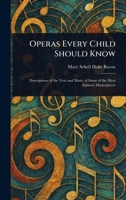Operas Every Child Should Know 1023254573 Book Cover