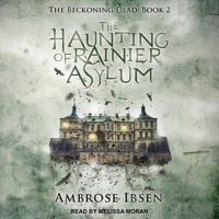 The Haunting of Rainier Asylum B08ZD4MSQ8 Book Cover