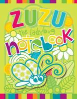 ZuZu the Ladybug Notebook: Zooky and Friends 125 Page Blank Notebook 1522705260 Book Cover