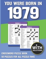 You Were Born In 1979: Crossword Puzzle Book: Crossword Puzzle Book For Adults & Seniors With Solution B093C8H5SN Book Cover