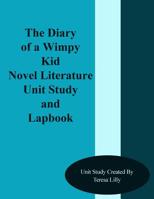Diary of a Wimpy Kid Literature Novel Unit Study 1495289362 Book Cover