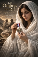 Les ombres du Rif: Dans l'ombre du Rif Marocain, une femme porte les secrets de tout un peuple (French Edition) B0GS5SMZY7 Book Cover