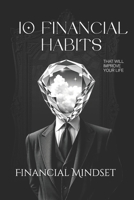 10 Financial habits that will improve your life B0H1GTW3PL Book Cover