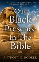 Our Black Presence In The Bible 1721277447 Book Cover