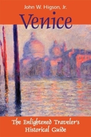 Venice: The Enlightened Traveler's Historical Guide 0971955212 Book Cover
