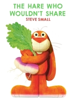 The Hare Who Wouldn't Share 1398522279 Book Cover