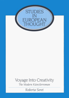 Voyage into Creativity: The Modern Kunstlerroman (Studies in European Thought, Vol 4) 0820418129 Book Cover