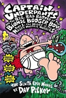Captain Underpants and the Big, Bad Battle of the Bionic Booger Boy, Part 1: The Night of the Nasty Nostril Nuggets 0439376092 Book Cover