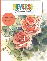 Reverse coloring book: inverse coloring book you draw the lines book B09H8ZC779 Book Cover