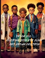 Dream Big: Coloring Book for Black and Brown Children B0C7JLB3XN Book Cover