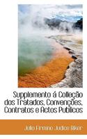 Supplemento � Collec��o DOS Tratados, Conven��es, Contratos E Actos Publicos 1115657011 Book Cover