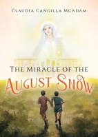 The Miracle of the August Snow 1681927985 Book Cover