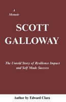 Scott Galloway: The Untold Story of Resilience Impact and Self Made Success B0F4SH5T6F Book Cover