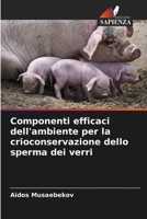 Componenti efficaci dell'ambiente per la crioconservazione dello sperma dei verri 6209159036 Book Cover