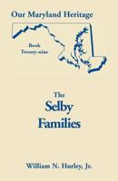 Our Maryland Heritage, Book 29: Selby Families 0788419137 Book Cover