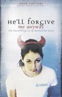 He'll Forgive Me Anyway: The Deadly Lie of Marshmallow Grace 080542752X Book Cover