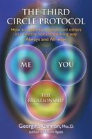 The Third Circle Protocol: How to relate to yourself and others in a healthy, vibrant, evolving way, Always and All-ways 1844097102 Book Cover